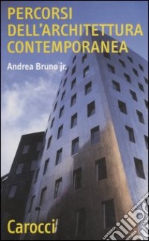 Percorsi dell'architettura contemporanea libro di Bruno Andrea jr.