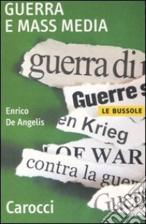 Guerra e mass media libro di De Angelis Enrico