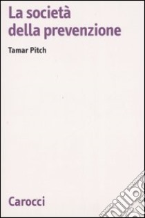 La società della prevenzione libro di Pitch Tamar