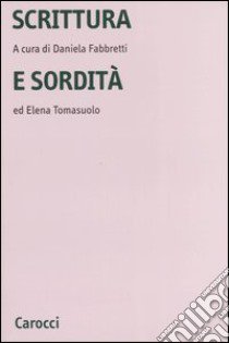 Scrittura e sordità libro di Fabbretti Daniela; Tomasuolo Elena