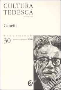 Cultura tedesca. Ediz. multilingue. Vol. 30: Canetti libro di Freschi M. (cur.)