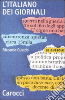 L'italiano dei giornali libro di Gualdo Riccardo