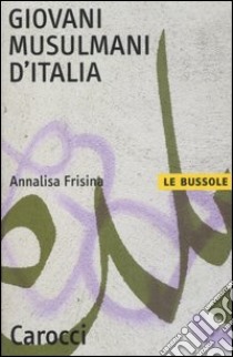 Giovani musulmani d'Italia libro di Frisina Annalisa