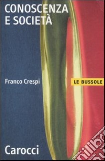 Conoscenza e società libro di Crespi Franco