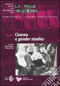 La valle dell'Eden (2007). Ediz. bilingue. Vol. 19: Cinema e gender studies libro di Alonge G. (cur.); West R. (cur.)