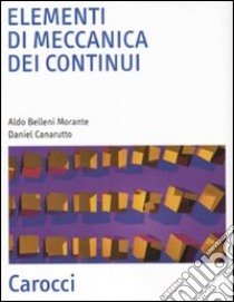 Elementi di meccanica dei continui libro di Belleni Morante Aldo; Canarutto Daniel