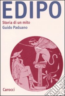 Edipo. Storia di un mito libro di Paduano Guido