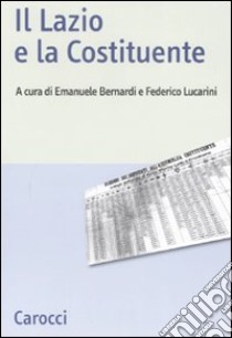 Il Lazio e la Costituente libro di Bernardi E. (cur.); Lucarini F. (cur.)