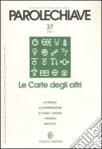 Parolechiave (2007). Vol. 37: Le Carte degli altri libro