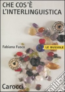 Che cos'è l'interlinguistica libro di Fusco Fabiana