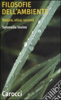 Filosofie dell'ambiente. Natura, etica, società libro di Iovino Serenella