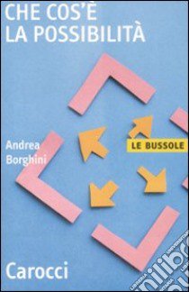 Che cos'è la possibilità libro di Borghini Andrea