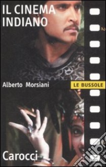 Il cinema indiano libro di Morsiani Alberto