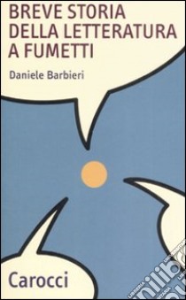 Breve storia della letteratura a fumetti libro di Barbieri Daniele