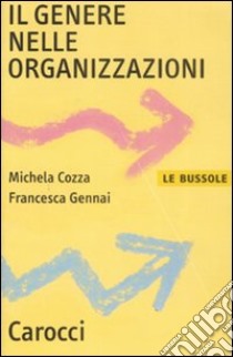 Il Genere nelle organizzazioni libro di Cozza Michela; Gennai Francesca