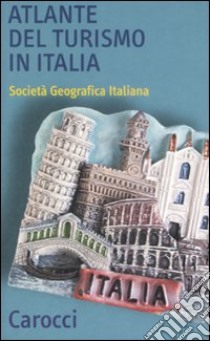 Atlante del turismo in Italia libro di Società geologica italiana (cur.); Ferrari F. (cur.)