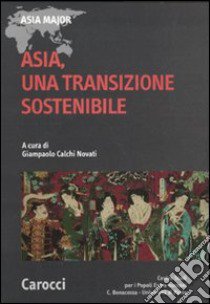 Asia, una transazione sostenibile libro di Calchi Novati G. (cur.)