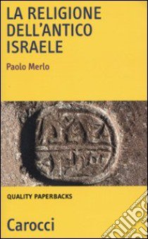 La Religione dell'antico Israele libro di Merlo Paolo