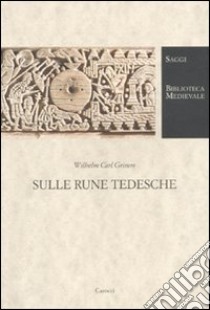 Sulle rune tedesche libro di Grimm Wilhelm; Garuti Simone G. (cur.)