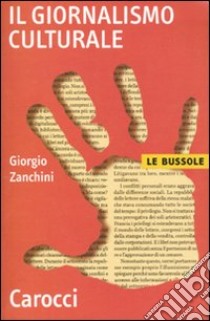 Il giornalismo culturale libro di Zanchini Giorgio