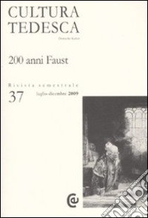 Cultura tedesca. Vol. 37: 200 anni Faust libro di Freschi M. (cur.)