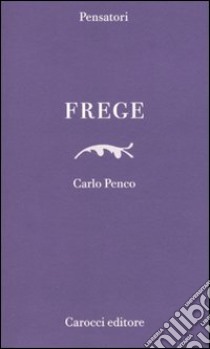 Frege libro di Penco Carlo