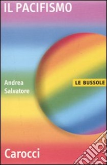 Il Pacifismo libro di Salvatore Andrea