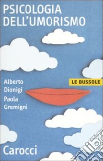 Psicologia dell'umorismo libro di Dionigi Alberto; Gremigni Paola