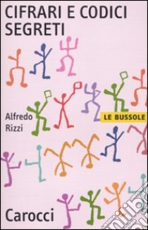 Cifrari e codici segreti libro di Rizzi Alfredo