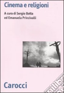 Cinema e religioni libro di Prinzivalli E. (cur.); Botta S. (cur.)