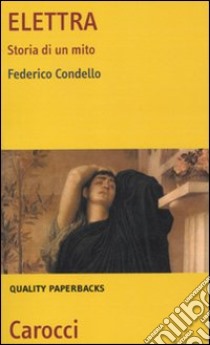 Elettra. Storia di un mito libro di Condello Federico