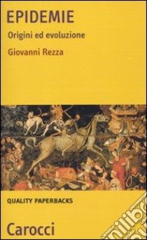 Epidemie. Origini ed evoluzione libro di Rezza Giovanni