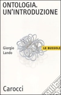 Ontologia. Un'introduzione libro di Lando Giorgio