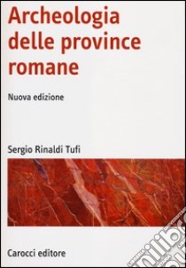 Archeologia delle province romane libro di Rinaldi Tufi Sergio