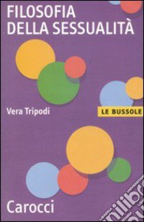 Filosofia della sessualità libro di Tripodi Vera