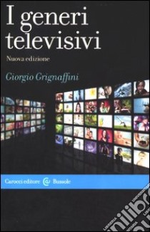 I generi televisivi libro di Grignaffini Giorgio