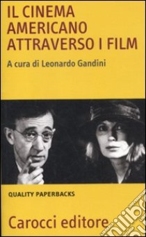 Il cinema americano attraverso i film libro di Gandini L. (cur.)