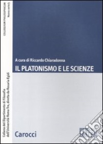 Il platonismo e le scienze libro di Chiaradonna R. (cur.)