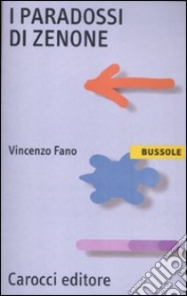 I paradossi di Zenone libro di Fano Vincenzo