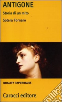 Antigone. Storia di un mito libro di Fornaro Sotera