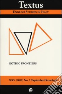 Textus. English studies in Italy (2012). Vol. 3: Gothic frontiers libro