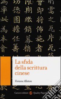 La sfida della scrittura cinese libro di Alleton Viviane