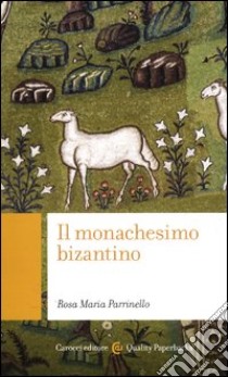 Il monachesimo bizantino libro di Parrinello Rosa Maria