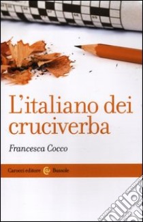 L'italiano dei cruciverba libro di Cocco Francesca