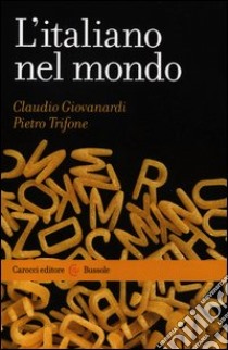 L'italiano nel mondo libro di Giovanardi Claudio; Trifone Pietro