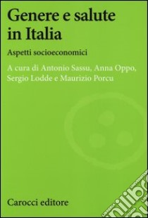 Genere e salute in Italia. Aspetti socioeconomici libro