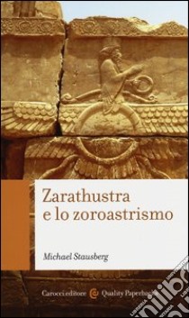 Zarathustra e lo zoroastrismo libro di Stausberg Michael