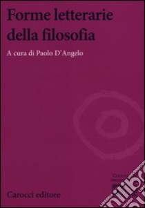 Forme letterarie della filosofia libro di D'Angelo P. (cur.)