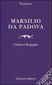 Marsilio da Padova libro di Briguglia Gianluca