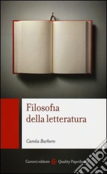 Filosofia della letteratura libro di Barbero Carola